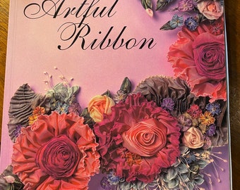 Artful Ribbon Embroidery - Candace Kling -  1996  Embellishing Clothing, Linens etc - Instructions - Basic Stitch Guide