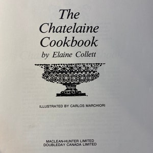 Könnte beinhalten: Das Cover von "The Chatelaine Cookbook" von Elaine Collett, illustriert von Carlos Marchiori. Der Titel steht in einer fetten, eleganten Schrift über einer dekorativen Schwarz-Weiß-Illustration einer Schüssel. Der Verlag ist ebenfalls aufgeführt.
