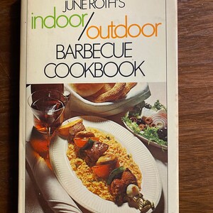 June Roth&#39;s Indoor / Outdoor Barbecue  Cookbook (recipes)  1970 - Picnic Grilling Fun for Year Round Eating