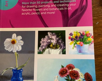 Art Studio Flowers in Oil / Acrylic / Pencil - Step by Step -  Walter Foster Instruction Technique Guide Lessons - 2017