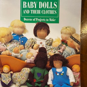 Baby Dolls and Their Clothes -  Cloth Dollmaking - Dolls & Clothes Pattern Book - Valeria Ferrari - 1996 - Simple Techniques Patterns