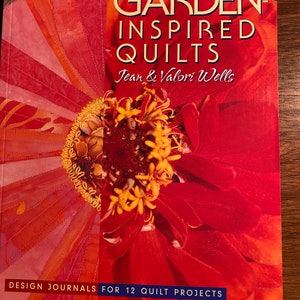 Garden Inspired Quilts - Patterns - Jean / Valori Wells - 2002 - Floral Pieced / Applique Quilt, Templates Designs - Quilting
