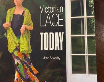 Victorian Lace Today Knit- Jane Sowerby - 2006 - 21 Designs