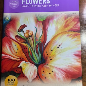 Flowers in Oil / Acrylic - Learn To Paint - Step by Step -  Marcia Baldwin - Walter Foster HT367 Instruction Technique Guide Lessons - 2020