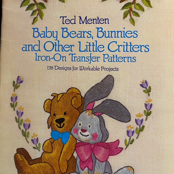 Baby Bears Bunnies / Little Critters Embroidery / Painting Iron On Transfer Patterns Crewel - Ted Menten - Designs For Crafts - Dover
