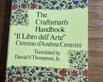 Craftsman's Handbook - Il Libro dell' Arte - Painting Guide Method - Cennino d'Andrea Cennini, Daniel Thompson 1960 Dover - Technique Lesson