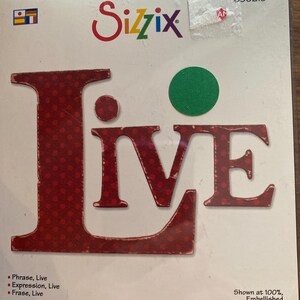 May include: A Sizzix die-cut package with the word "LIVE" in red with a polka dot pattern. The package includes the Sizzix logo and the words "Originals Die" and "Embellished". A green circle is also visible.