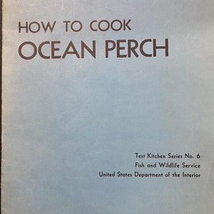 How to Cook Ocean Perch - recettes Cook Book - Us Dept of the Interior No 6 - 1952 -