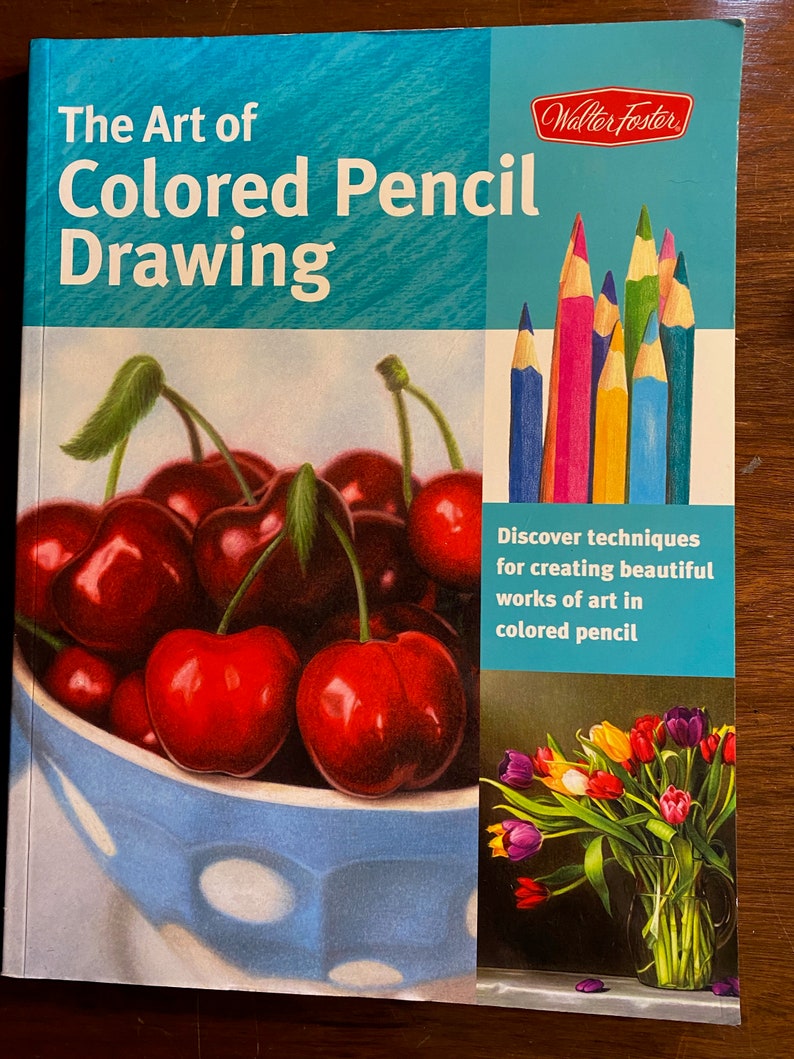 Art of Colored Pencil Drawing Step by Step Walter Foster Etsy