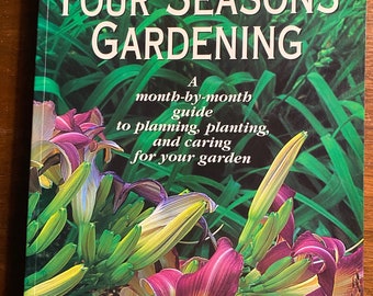 Four Seasons Gardening Step by Step planning / Management guide a Garden: 1994 - Ann Reilly Dines - Gardening Methods - Better Homes Gardens