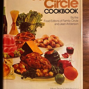 Family Circle Cook Book - 1974 - Jean Anderson - Recipes / Methods for Every Day and Every Occasion - From Basic to Fancy