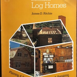 Succesvolle Log Homes: Complete Guide - James Ritchie - bouwinstructiesHet complete "How-To" boek volledig geïllustreerd