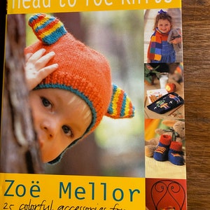 頭からつま先まで編む 25 種類のカラフルなアクセサリー ホーム | 子供用 - Zoe Mellor - パターンブック - 帽子、スカーフ、おもちゃ、スリッパ、説明書 - 1998