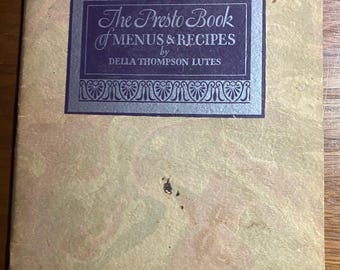 The Presto Book of Menus & Recipes for Canning Using Home Canned Produce - c1950 - Della Lutes - Modern Priscilla - Presto Canning Jars