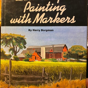 Landscape Painting with Markers - Artist's Guide  - Harry Borgman -  Art Lessons -  1977 -  Techniques guide - Instruction - Methods