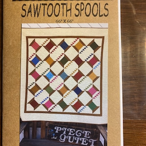 Sawtooth Spools Quilt Pattern -  Quilt Block Pattern -  66” x 66” size given - Something To Crow About STCA18-005 Designs