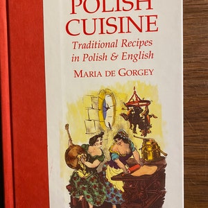 Treasury of Polish Cuisine Cook Book - Maria De Gorgey -  2001 - Traditional Recipes in Polish & English -