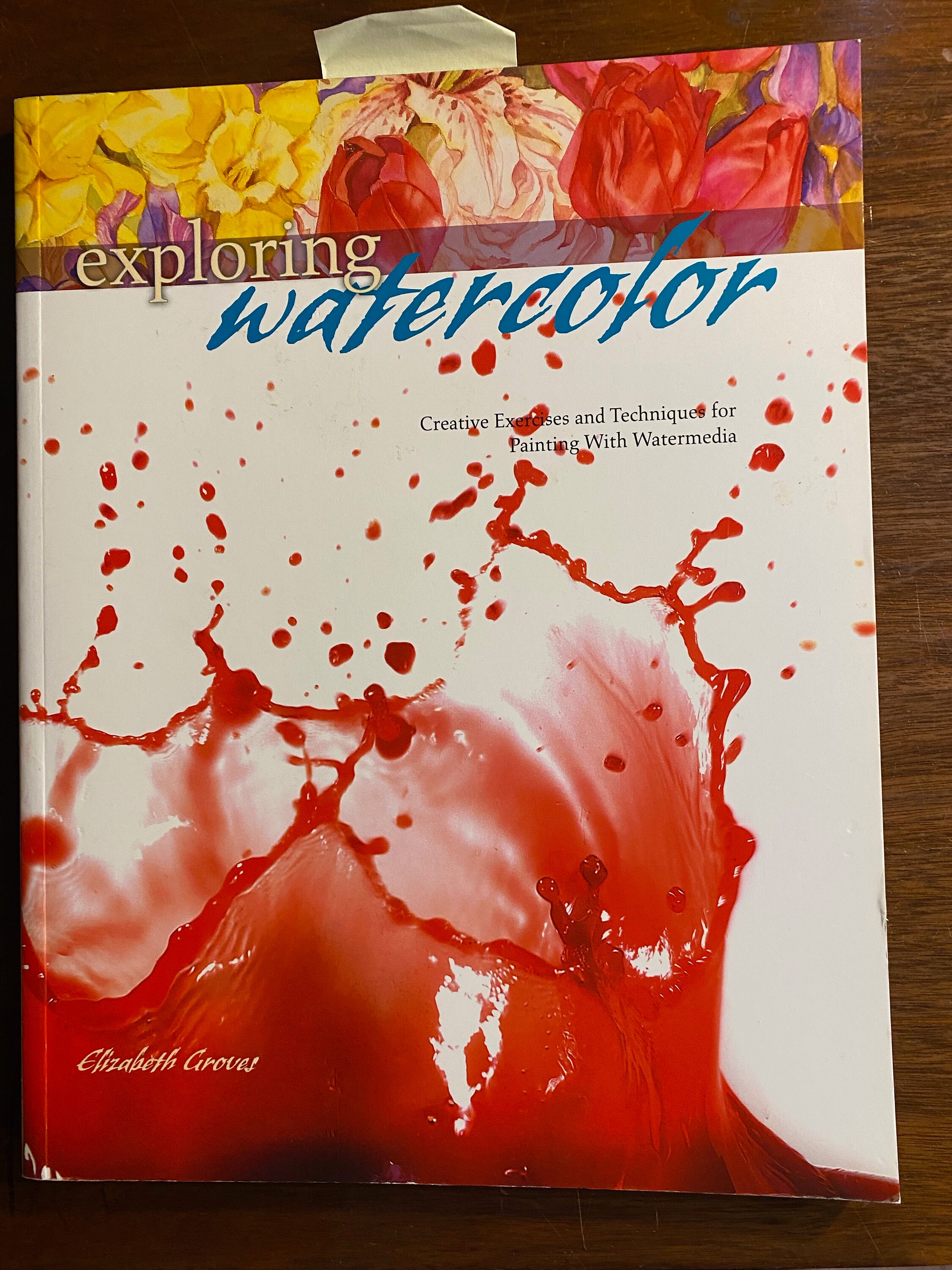 Exploring Watercolor : Painting Exercises / Techniques With