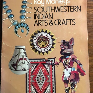 May include: A book cover featuring Southwestern Indian Arts & Crafts by Ray Manley's. The cover features a turquoise and silver necklace, a woven basket, a red and white rug, and a Native American dancer in traditional clothing.