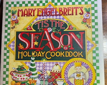 Mary Engelbreit's Tis The Season Holiday CookBook -  Nicely Illustrated - 200 - Recipes for Appetizers Soups Mains Desserts etc Christmas