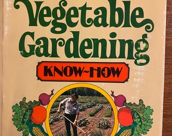 Bodenständiges Gemüse Gärtnern Know How - Dick Raymond - 1975 - Planen - Management - Garten einrichten - Garten weg Veröffentlichung