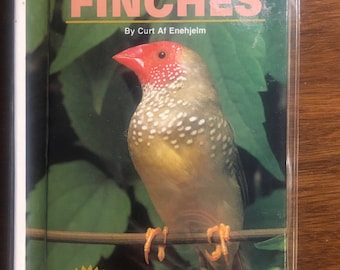 Finches (Birds): A complete Pet Owner's Manual - Curt Af Enehjelm - Nice Guide with color Pictures / Illustrations  - Learn how to care for