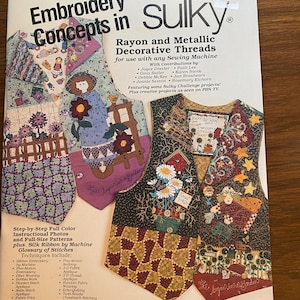 Sulky  Embroidery Concepts - Sewing Machine Embellishment - Joyce Drexler - 1996 - Stitches and Designs | Techniques | Projects and Patterns