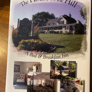The House on the Hill A Bed & Breakfast Inn -  Cookbook - Muffins, Breads and Entrees - All tested recipes at the Inn in Michigan