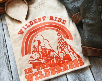 Wildest Ride in the Wilderness unisex shirt, womens tee, mens Disney t-shirt, big thunder mountain tshirt, parks ride shirt, NowUrTalkin