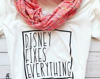 Disney Fixes Everything, womens shirt, park shirt, vacation tshirt, Disney tee, unisex shirt, magical shirt, Disney gifts, Disney tshirt