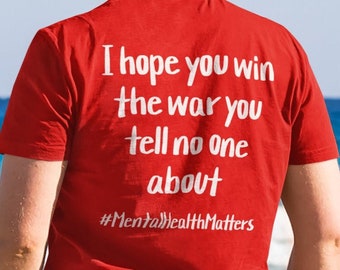 I Hope You Win the War Custom T Shirt for Mental Health Awareness