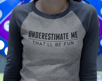 Underestimate Me That'll Be Fun Raglan Tee 3/4 Sleeves Super Soft Vintage Navy Heather Sleeves Heather Gray Body