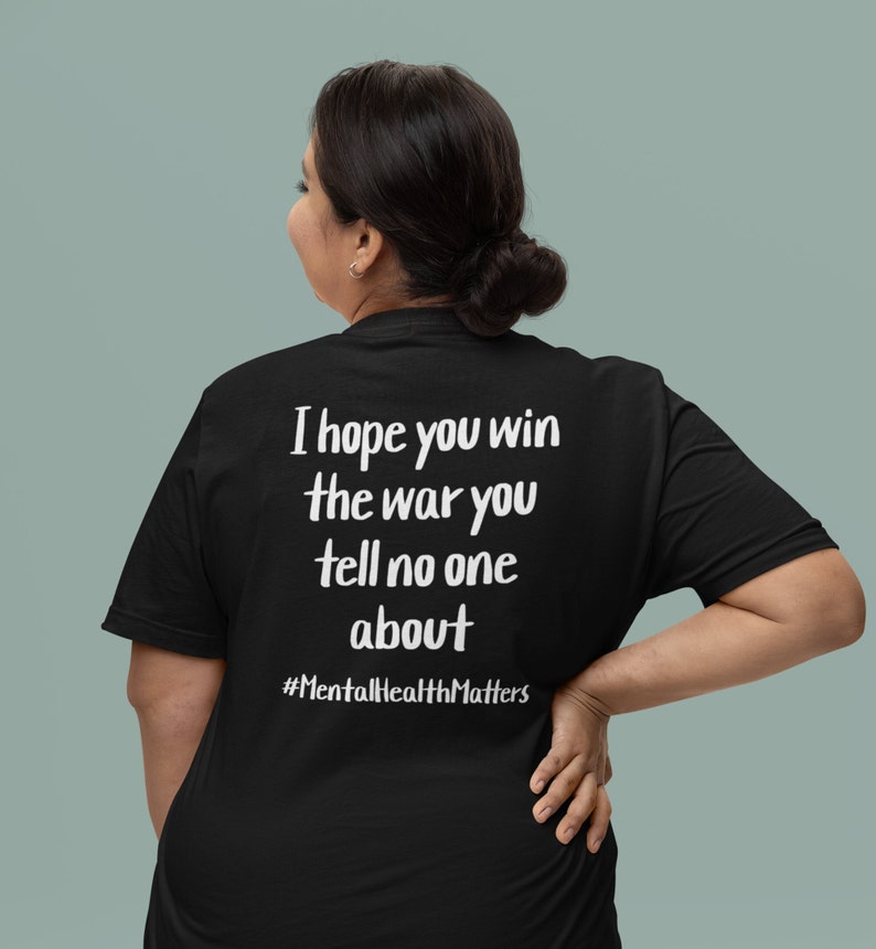 I Hope You Win the War Custom T Shirt for Mental Health Awareness image 2