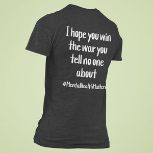 I Hope You Win the War Custom T Shirt for Mental Health Awareness image 3