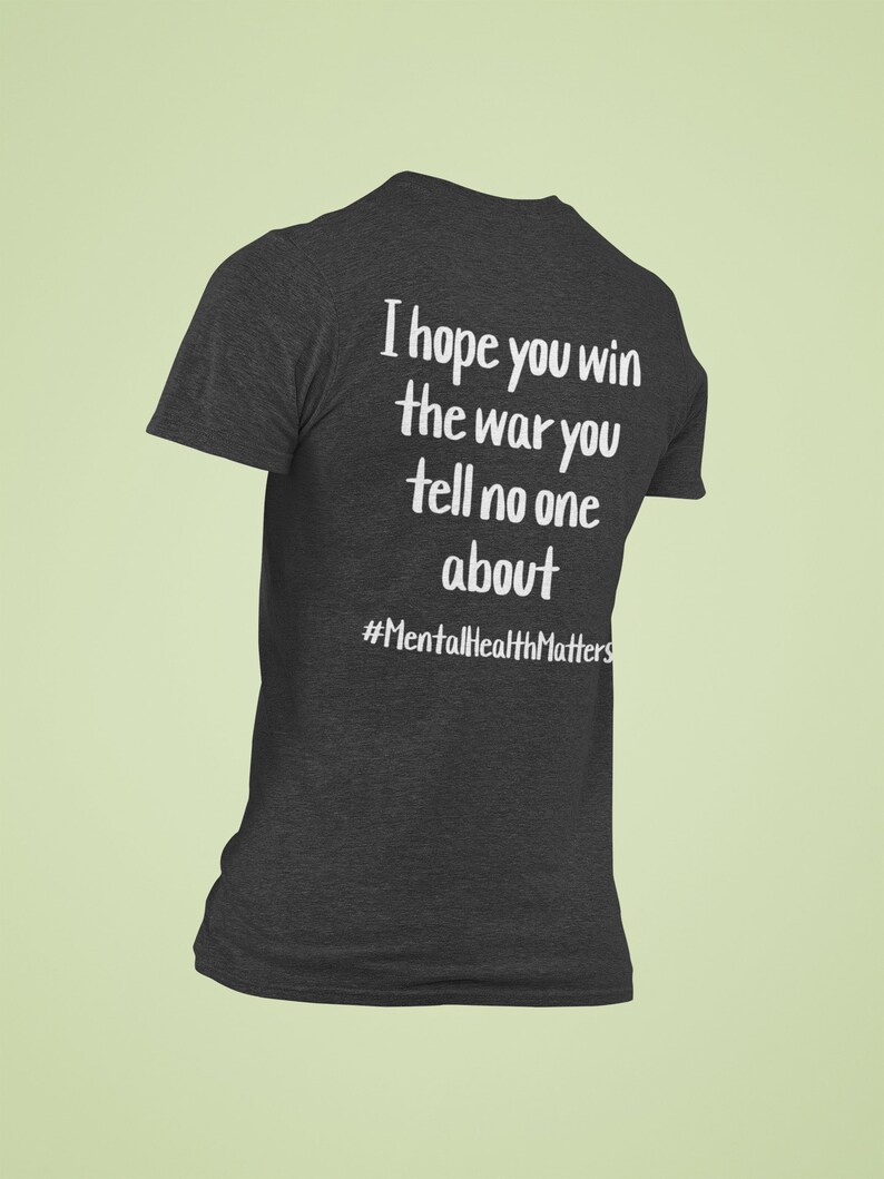 I Hope You Win the War Custom T Shirt for Mental Health Awareness image 3