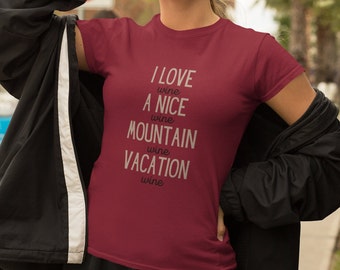 Mountain Vacation Wine T-Shirt | Smoky Mountain Wine Lover Tee | Funny Gift T Shirt | Wine Workout Shirt | Wine Saying Shirt