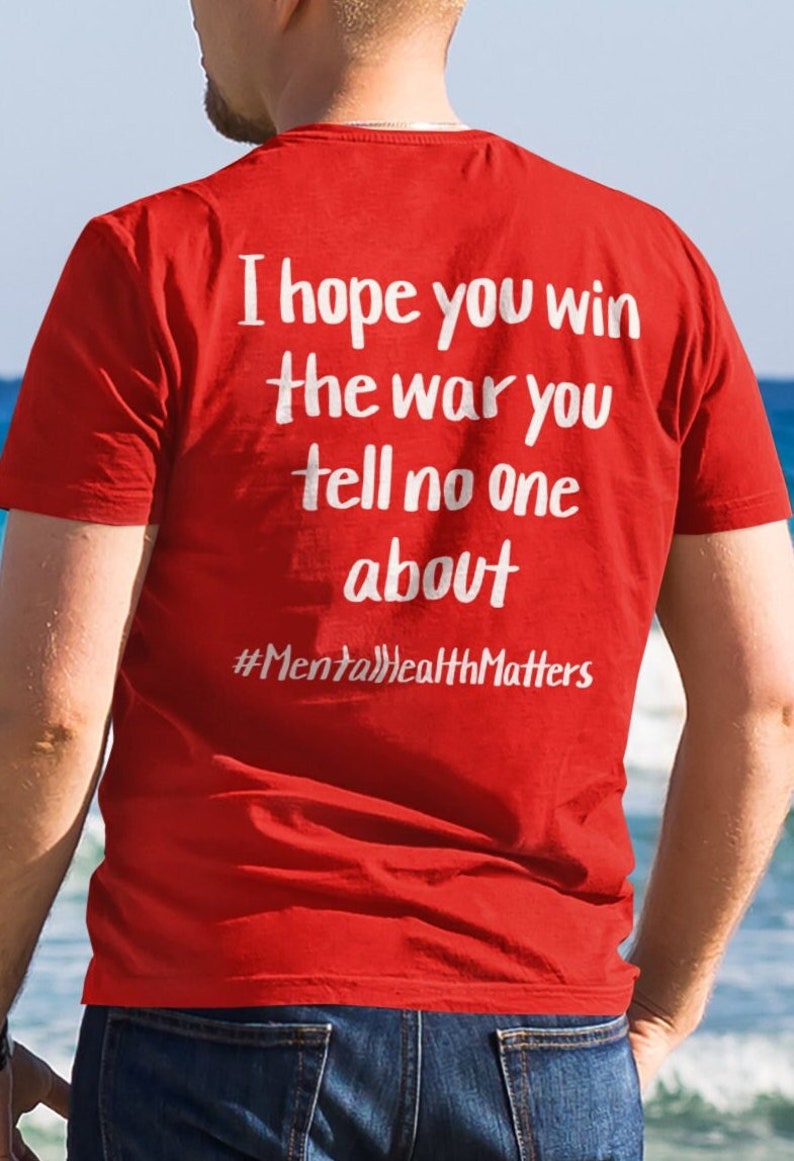 I Hope You Win the War Custom T Shirt for Mental Health Awareness image 1