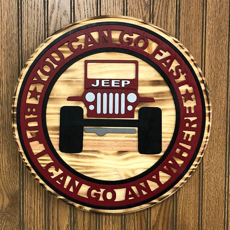 Jeep I Can Go Anywhere 12 Inch Rustic Round Wood Sign ManCave Etsy