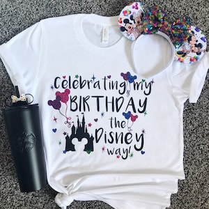 Disney Birthday, Celebrating my birthday the disney way, Birthday shirt, Best day ever, disney, disney shirts for women