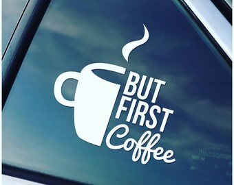 But First, Coffee Car Decal