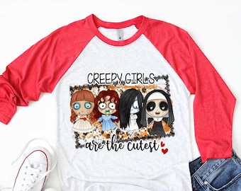 Halloween Horror Movie Raglan Shirts, Creepy Girls are the Cutest Shirt, Funny Trick or Treat Unisex shirts, Annabell Samara The Nun
