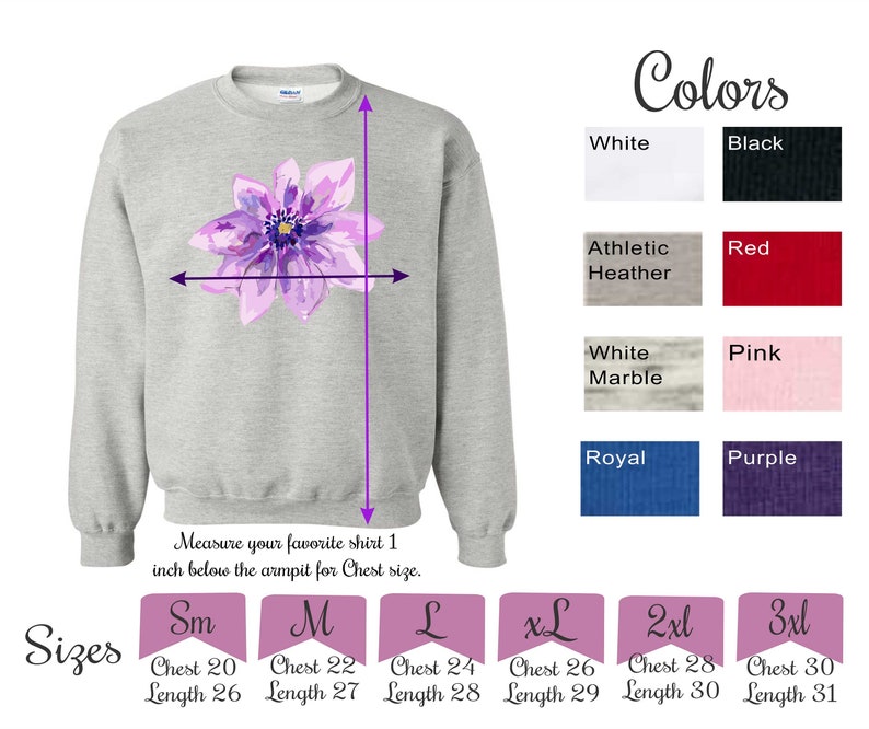 May include: A gray sweatshirt with a purple flower design. The sweatshirt is available in sizes small, medium, large, extra large, 2XL, and 3XL. The sweatshirt is available in 10 colors: white, black, athletic heather, red, white marble, pink, royal, purple, navy, and teal. The text "Colors" and "Sizes" are printed on the image.