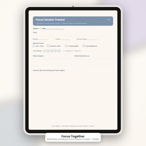May include: A digital Focus Session Tracker template displayed on a tablet screen. The form includes fields for task details, start and end times, method used, focus rating, what helped, what pulled focus, and a section for a session win.