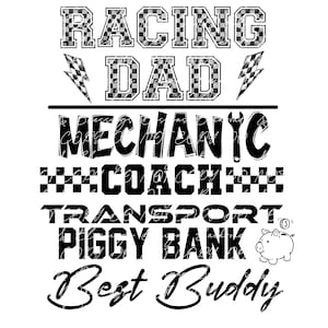Könnte beinhalten: Schwarz-weiß Grafik mit den Worten "RACING DAD MECHANIC COACH TRANSPORT PIGGY BANK Best Buddy". Die Wörter "RACING" und "DAD" haben ein Schachbrettmuster. Eine kleine Sparschwein-Illustration ist ebenfalls enthalten.
