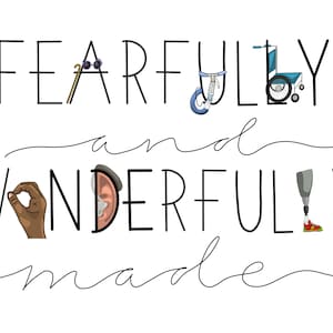 Può includere: Arte di testo in bianco e nero con la frase "Paura e meravigliosamente fatto" con varie illustrazioni di parti del corpo e dispositivi di assistenza, tra cui un bastone, occhiali, una sedia a rotelle, uno scooter, un orecchio, una mano e una gamba protesica.