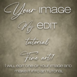 Könnte beinhalten: Eine digitale Illustration mit einem strukturierten Hintergrund und weißem Text, der "Your image My EDIT tutorial Fine art! I WILL EDIT one of Your image and make it INTO an Tutorial" lautet.