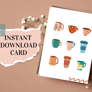 PRINTABLE CARD/ /Coffee mugs/ DIGITAL Card/ Tea mug/ / Funny Card/ Instant download/ Birthday Card/ Card for friends/ Tea and Coffee