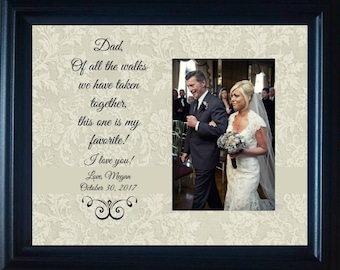 Father of the Bride  Dad of all the walks this one  Persononalized Wedding Gift Frame