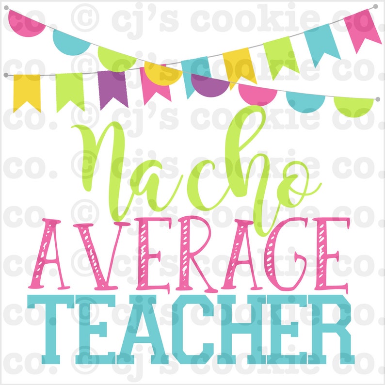 Nacho Average Teacher Printable Tags Etsy