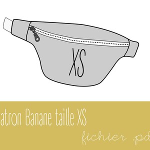 May include: A gray fanny pack with a zipper and the text "XS" printed on the front. The text "Patron Banane taille XS fichier .pdf" is printed below the image.